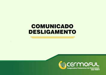 COMUNICADO: DESLIGAMENTO PROGRAMADO